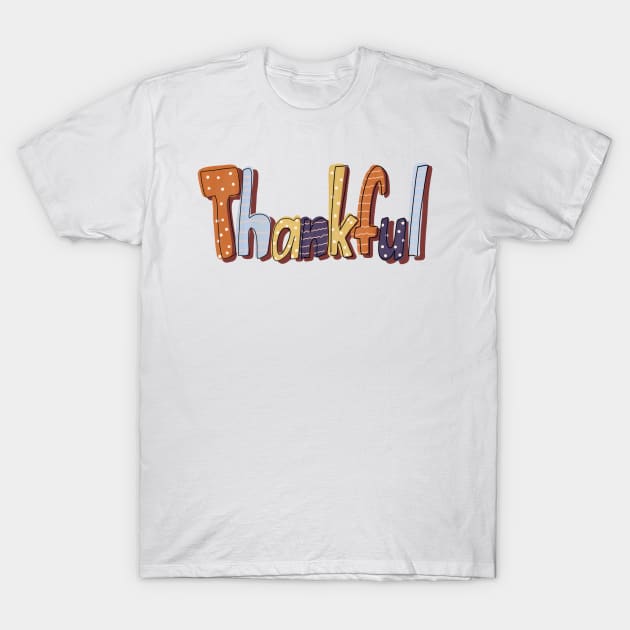 thankful T-Shirt by ithacaplus